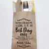Rehearsal Dinner Bags Tomorrow Will Be the Best Day Ever Dinner Bags